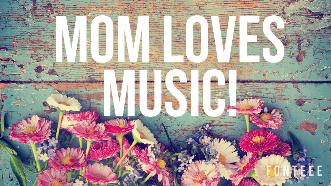 Mom Loves Music